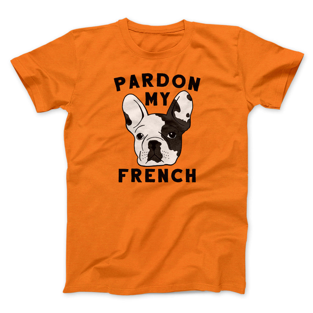 Pardon My French Funny Men/Unisex T-Shirt