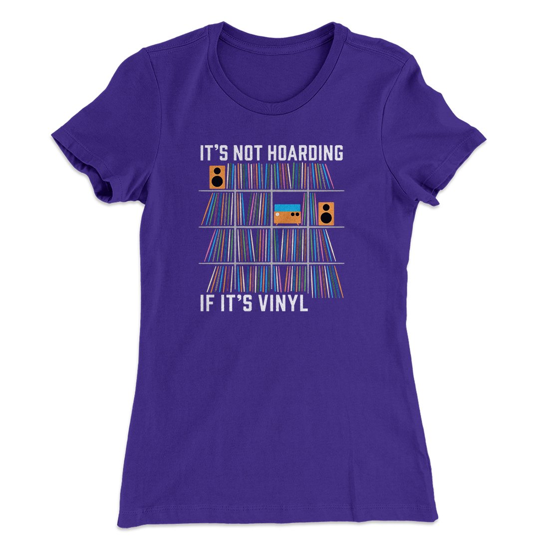 It's Not Hoarding If It's Vinyl Funny Women's T-Shirt