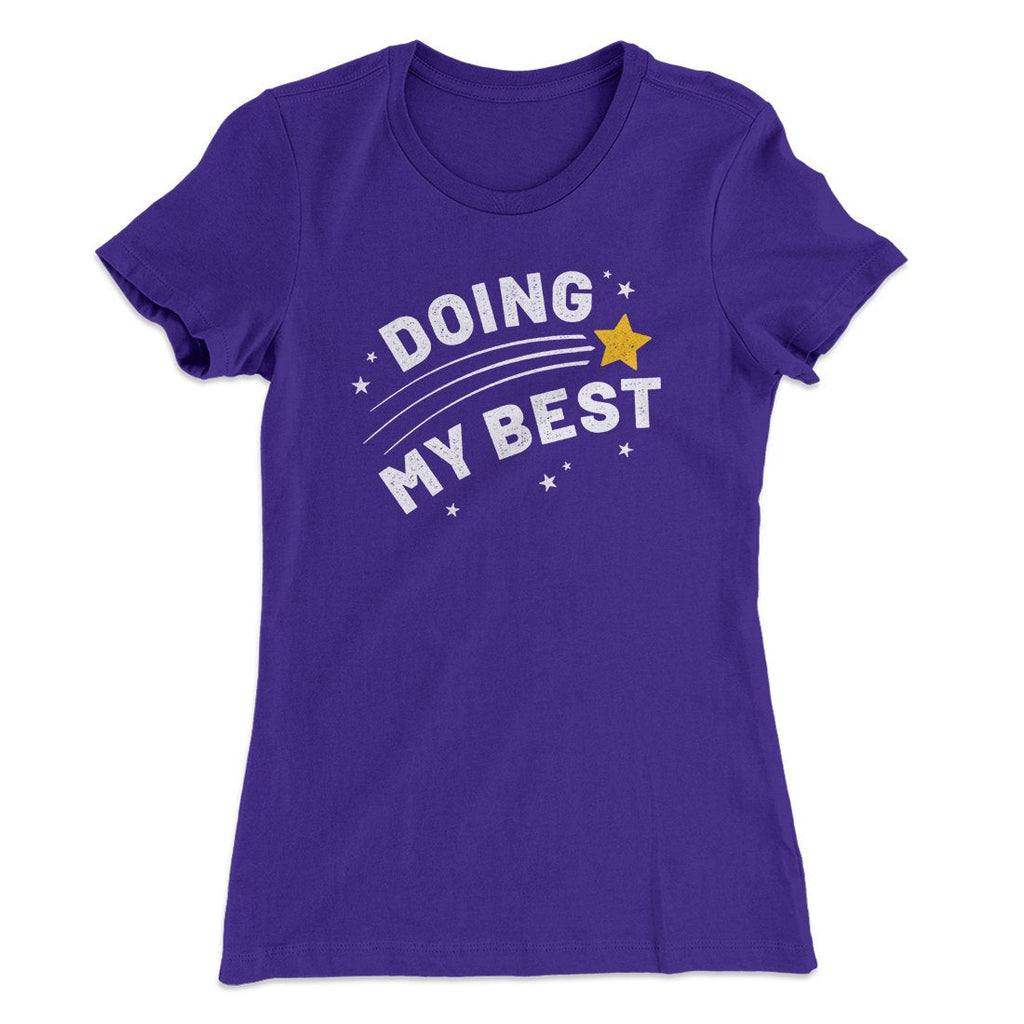Doing My Best Funny Women's T-Shirt
