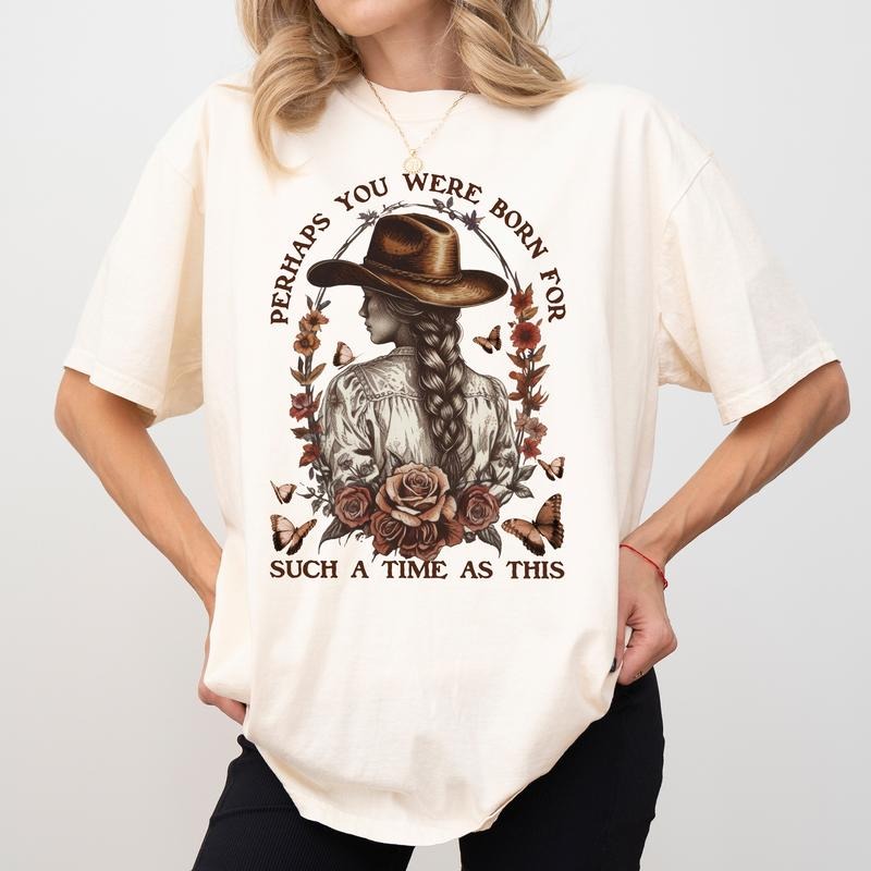 Perhaps You Were Born For Such a Time as This Comfort Colors Shirt, Vintage Western  Girl Tee, Bible Verse T-shirt, Religious Gift, Womenswear