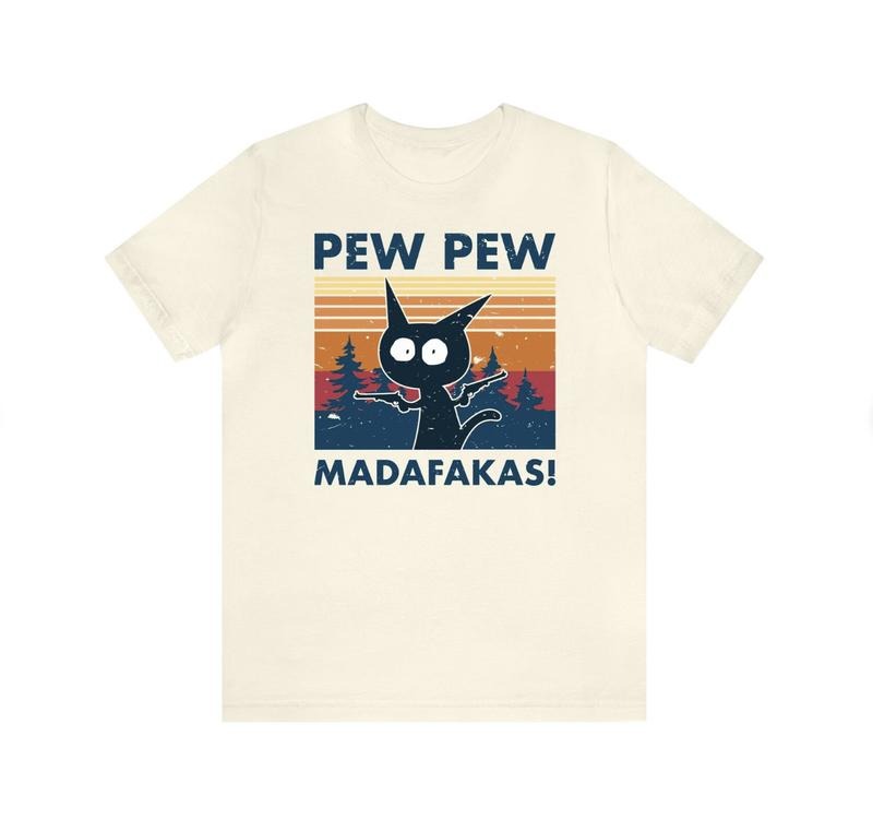 Pew Pew Madafakas Shirt, Funny Cat Tshirt, Animal Lovers Shirt, Pewpew Shirt Menswear Top Underwear Streetwear