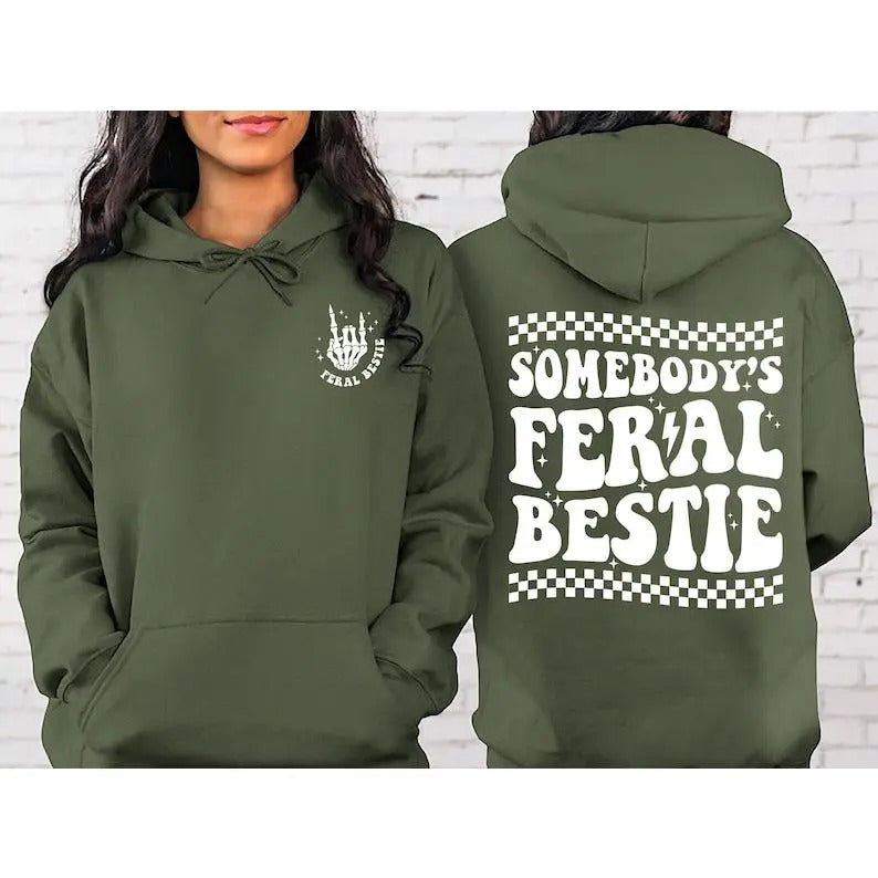 Premium  Feral Bestie hoodies, Best Friend Shirt, Somebody's Feral Bestie Sweatshirt, Bestie Shirt, Funny Shirt, For Women, Gift for her, Trendy tee