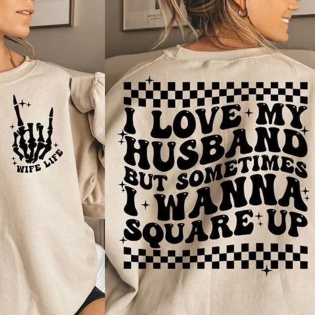 Premium  Funny wife , wife shirt, square up, I love my husband sweatshirt