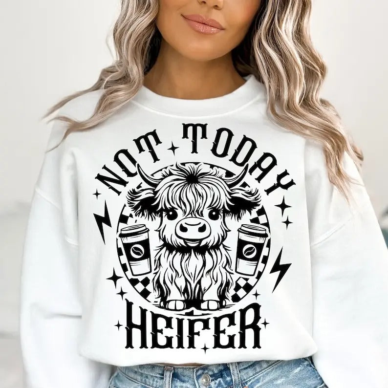 Premium  Not Today Heifer , Coffee Lover Highland Cow , Funny Western Cow sweatshirt