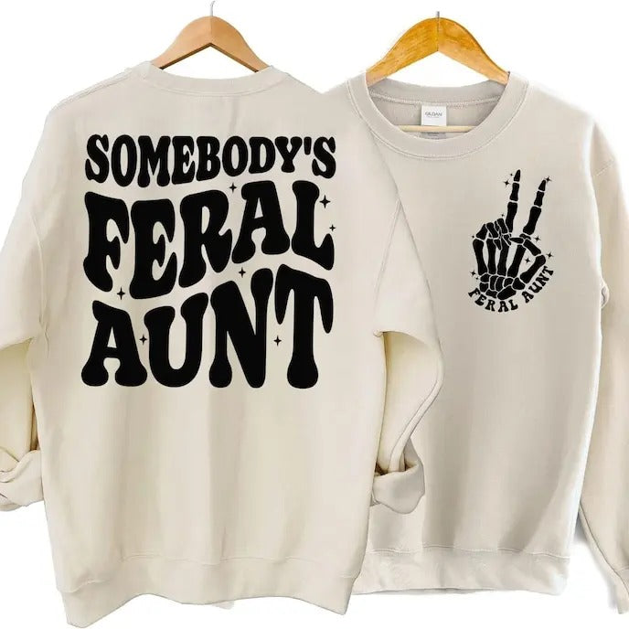Premium  Somebody's Feral Aunt Sweatshirt, Cool Aunt Shirt, Funny Aunt Sweatshirt, Feral Aunt Shirt, Auntie Sweatshirt, Aunts Birthday Gift tee