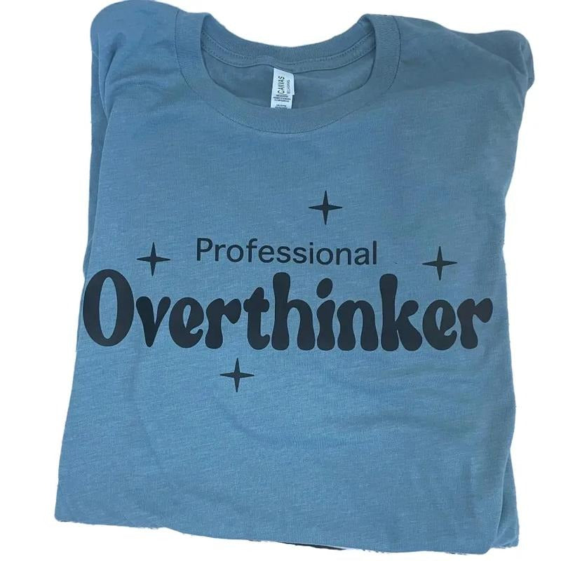 Professional Overthinker t-shirt - Womenswear casual unisex T-shirt  - funny graphic tees  - women's clothing