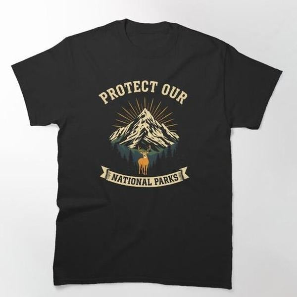 Protect Our National Parks Classic T-Shirt-sweatshirt-hoodie, Fashion Cotton, Full Colors, Full Sizes