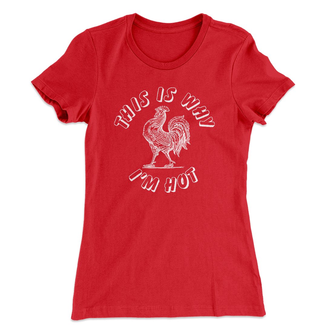 This Is Why I'm Hot Funny Women's T-Shirt