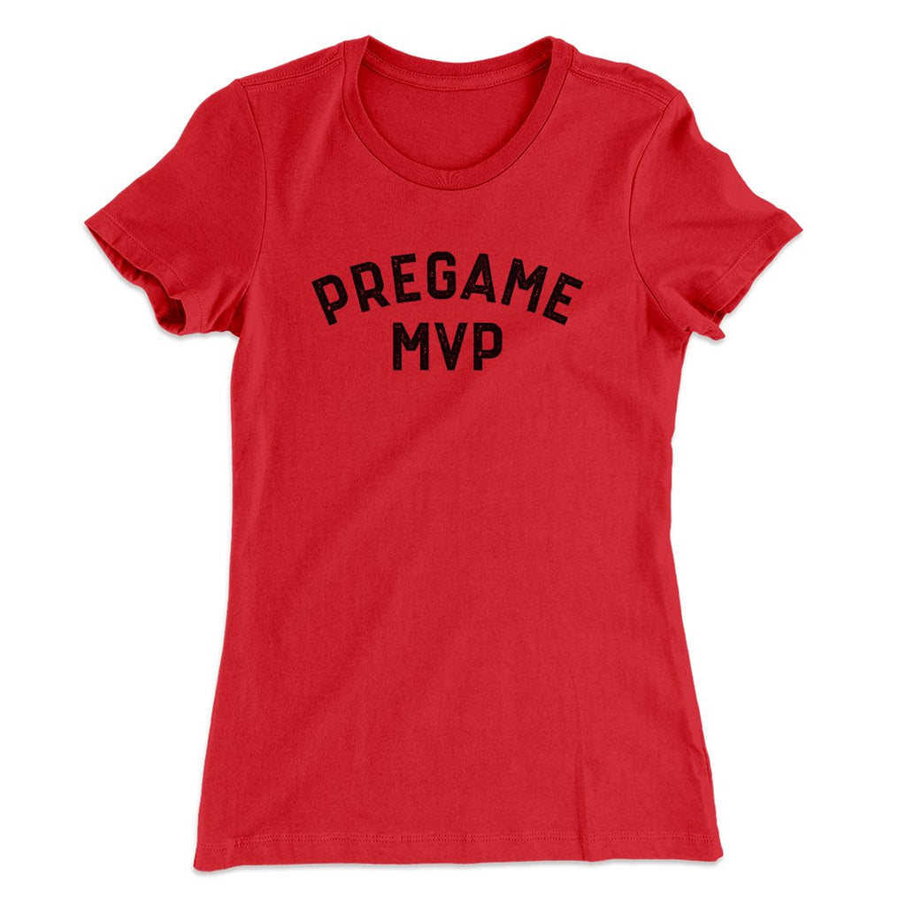 Pregame MVP Funny Women's T-Shirt