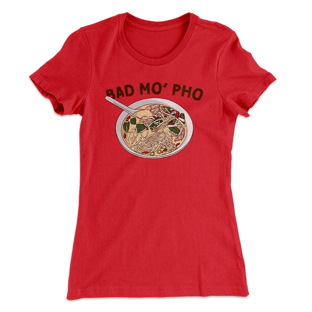 Bad Mo Pho Funny Women's T-Shirt