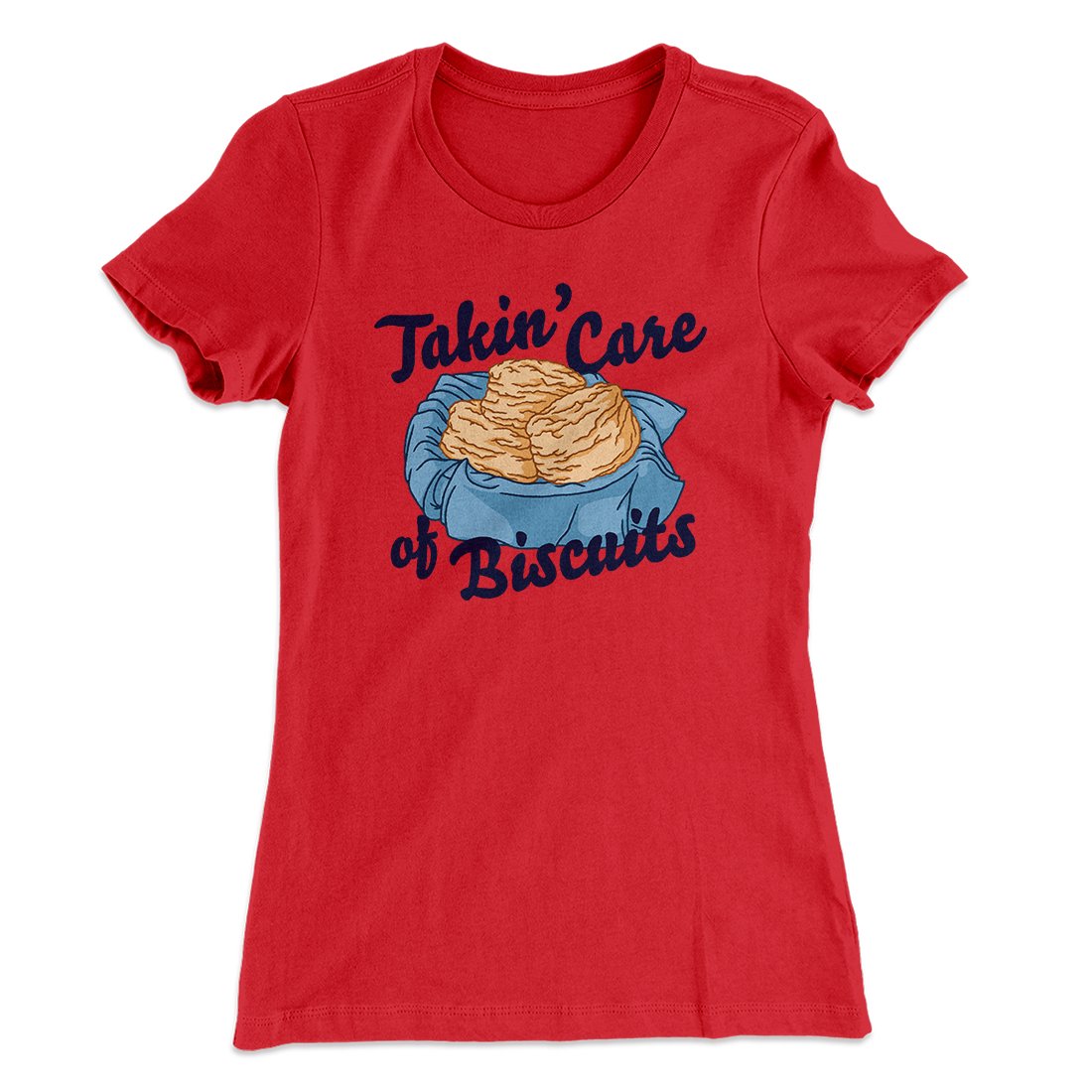 Taking Care of Biscuits Funny Women's T-Shirt