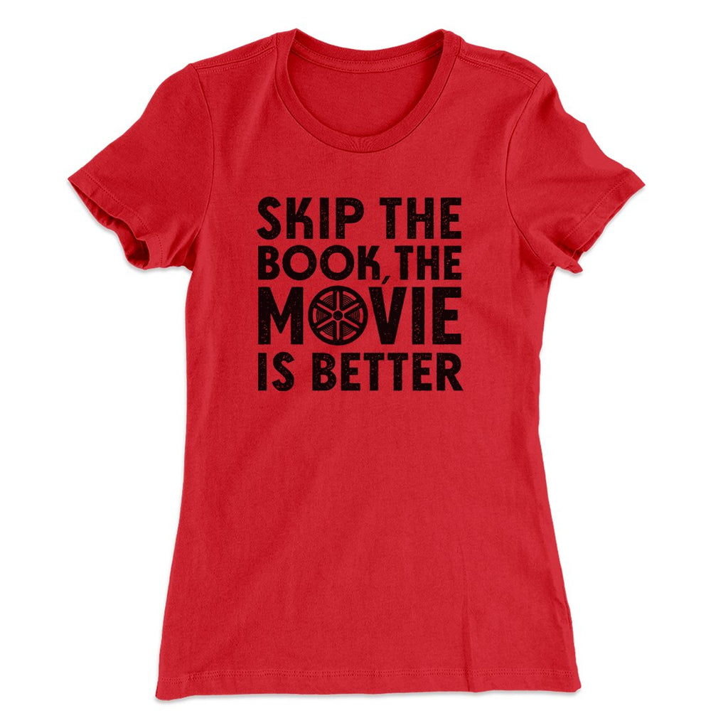 Skip The Book Funny Women's T-Shirt