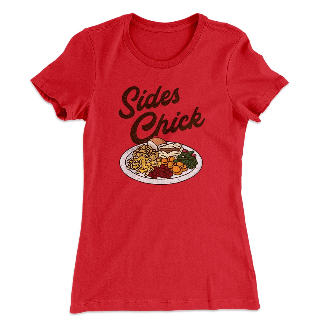 Sides Chick Funny Thanksgiving Women's T-Shirt