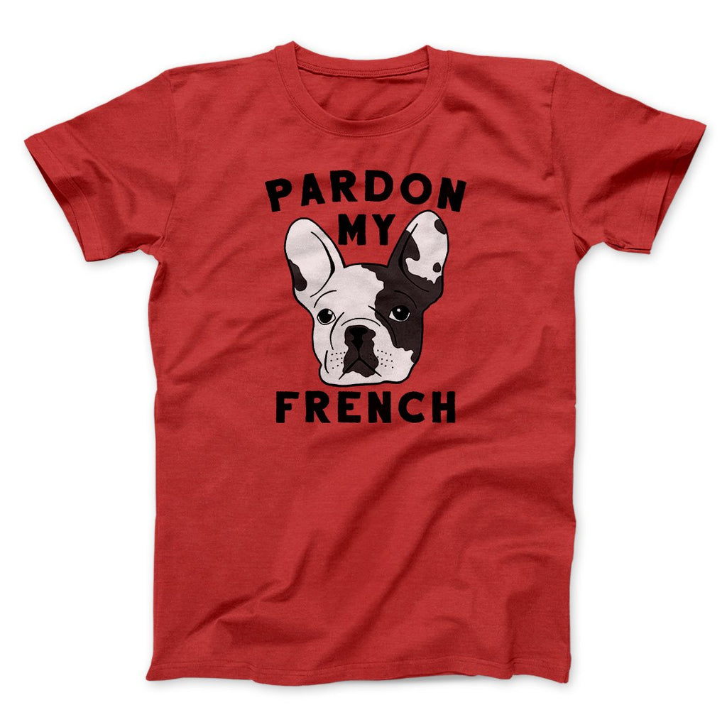 Pardon My French Funny Men/Unisex T-Shirt