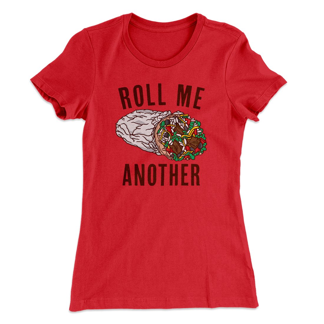Roll Me Another Funny Women's T-Shirt