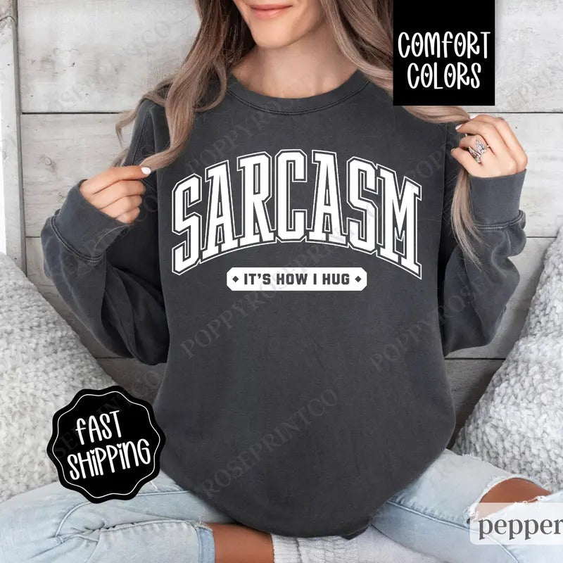 Sarcasm Sweatshirt Comfort Colors,  Funny Women's Crewneck Sweater, Gift for Her