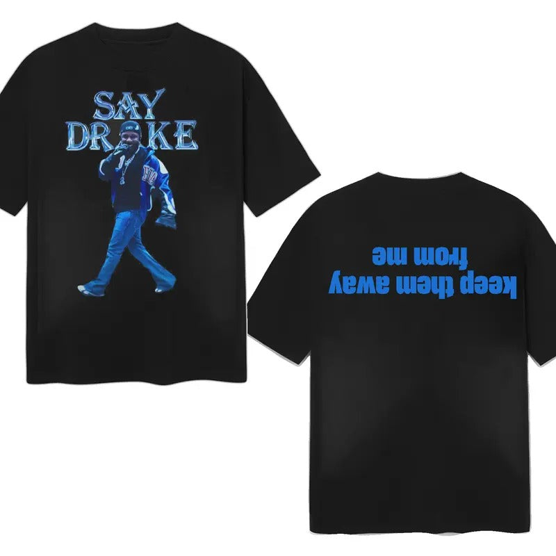 Say Drake Meme Shirt, Keep Them Away From Me Shirt, Music Funny Fan Gift