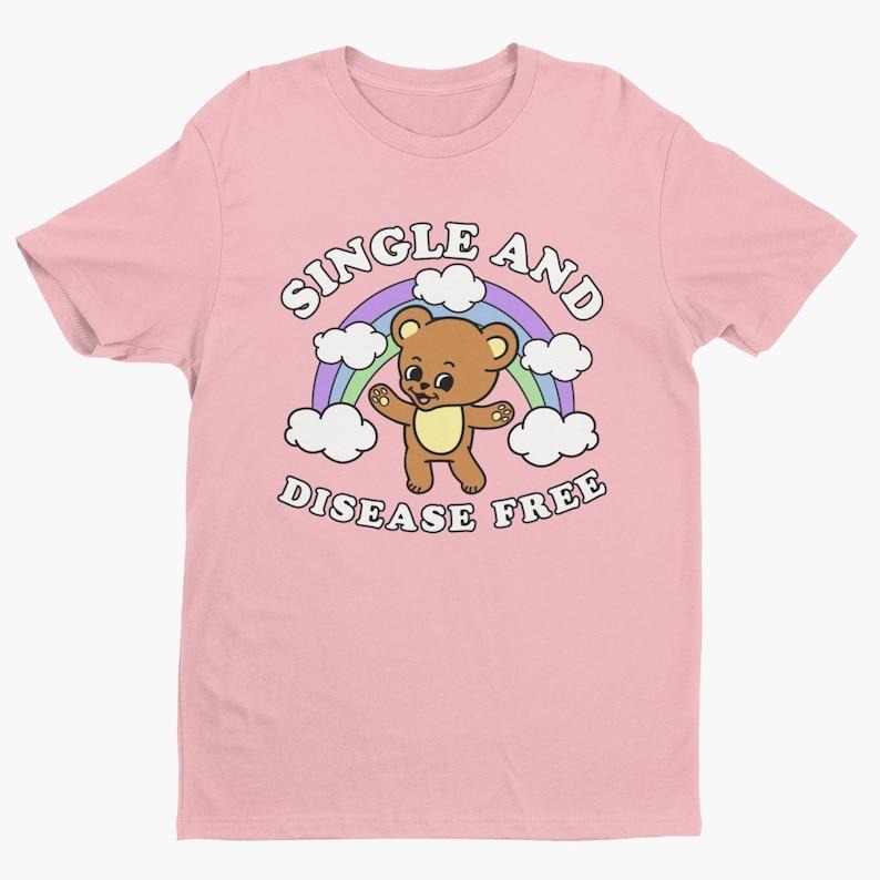 Single and Disease Free, Funny Meme Shirt, Single Life Shirt, Joke Shirt, Offensive Tee, Funny Quote, Sassy Shirt, Inappropriate Shirt