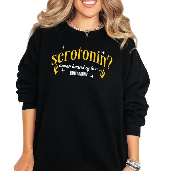'Serotonin, Never Heard of Her' Sweatshirt, T Shirt, or Hoodie | Vintage Grunge Aesthetic Pullover w/Skulls, Retro Vibes | Sarcastic Graphic Tops