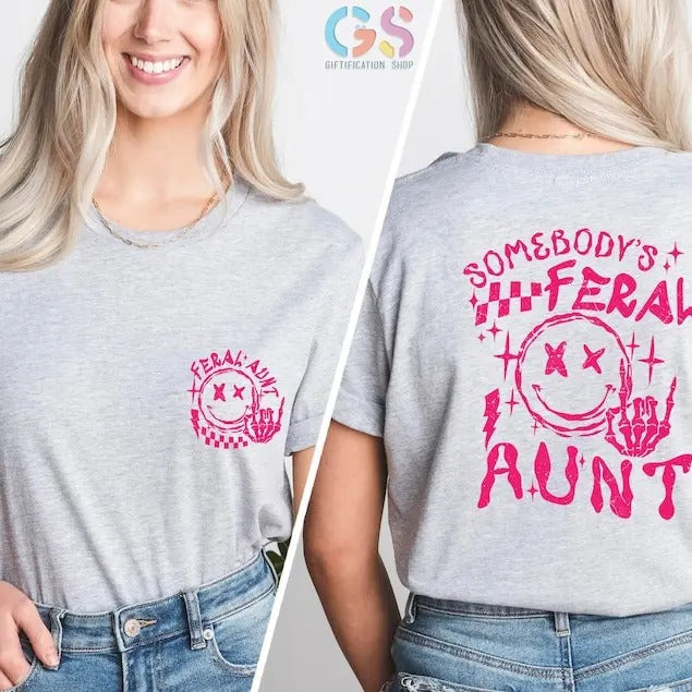 Somebodys Feral Aunt shirt, Funny Aunt Gift, Trendy Aunt shirt, Family Gift Tee, Cute Family Gift,Cute Aunt shirt, Family Tee,Cute Aunt Gift