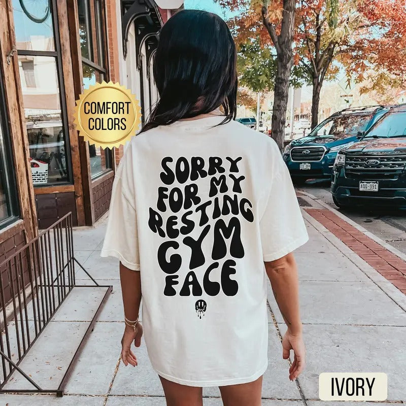 Sorry For The Resting Gym Face Shirt Comfort Colors Gym Pump Cover Gym Tee Funny Workout T-shirt Weightlifting Shirt Oversized Gym Tee Cotton Polyester Sweater