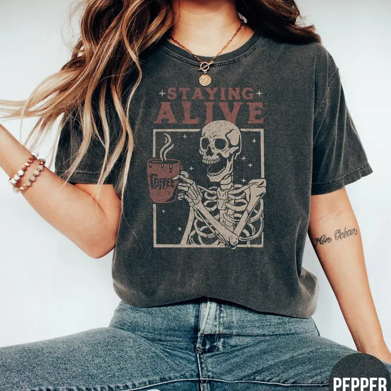Staying Alive Shirt, Trendy Coffee Shirt, Funny Skeleton T-Shirt, Coffee Lovers Gift Skull Vintage Halloween Tshirt Women  Tee, T-shirt Cotton Crewneck Shortsleeve Basic