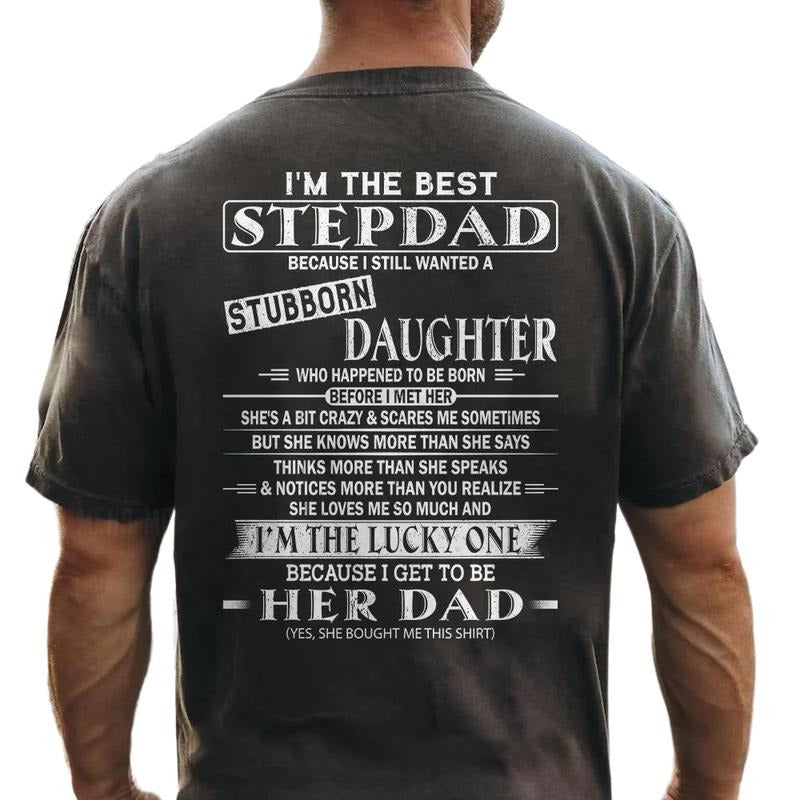 Stepdad Shirt, I Still Wanted A Stubborn Daughter Shirt, Fathers Day Gift, Stepfather Tee, Bonus Dad Tshirt, Unisex Short Sleeve Tee, Classic Streetwear