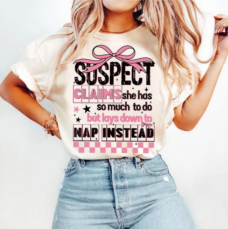 Suspect Claims T-shirt, Sarcasm Trendy, Funny Saying, Pink Coquette