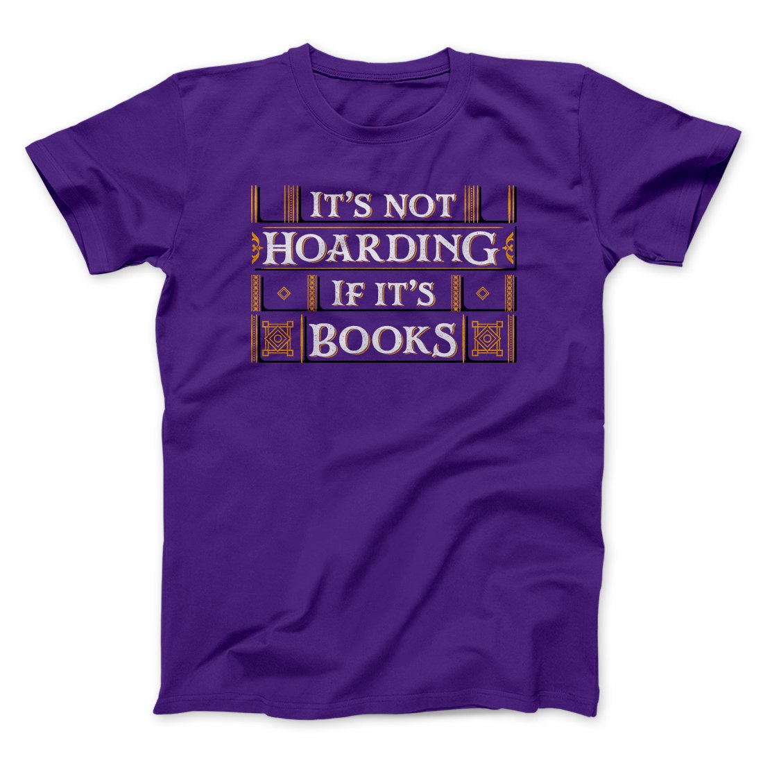 It's Not Hoarding If It's Books Funny Men/Unisex T-Shirt