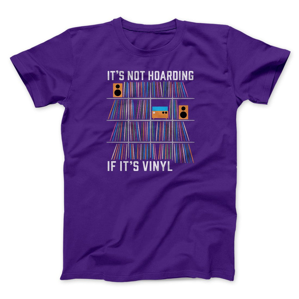 It's Not Hoarding If It's Vinyl Funny Men/Unisex T-Shirt