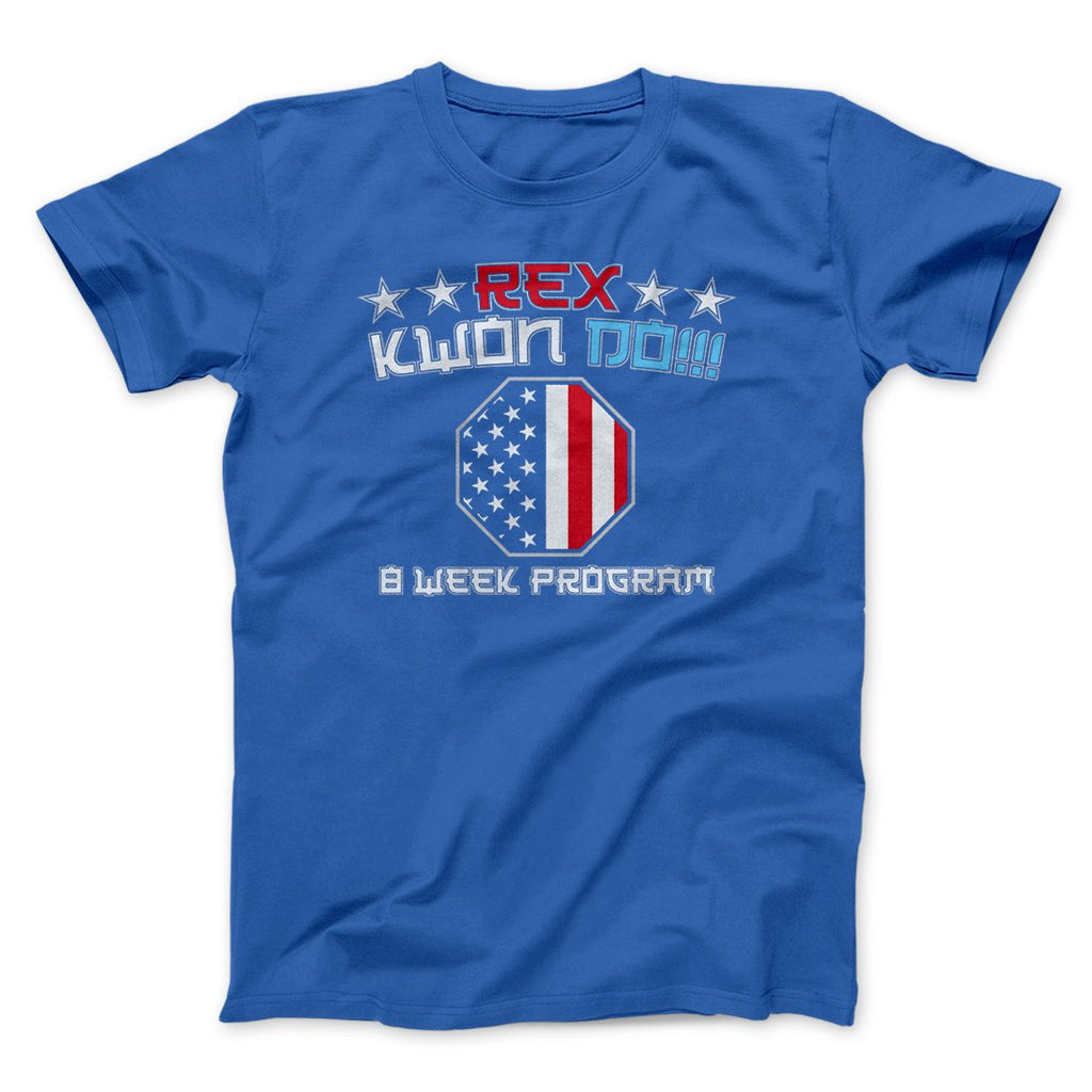 Rex Kwon Do Funny Movie Men/Unisex T-Shirt