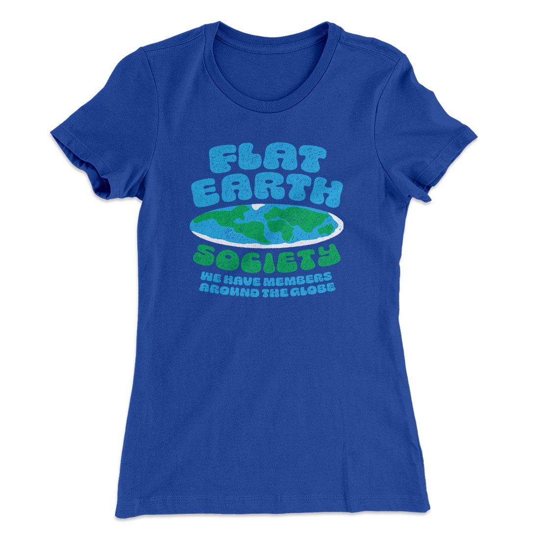 Flat Earth Society Funny Women's T-Shirt