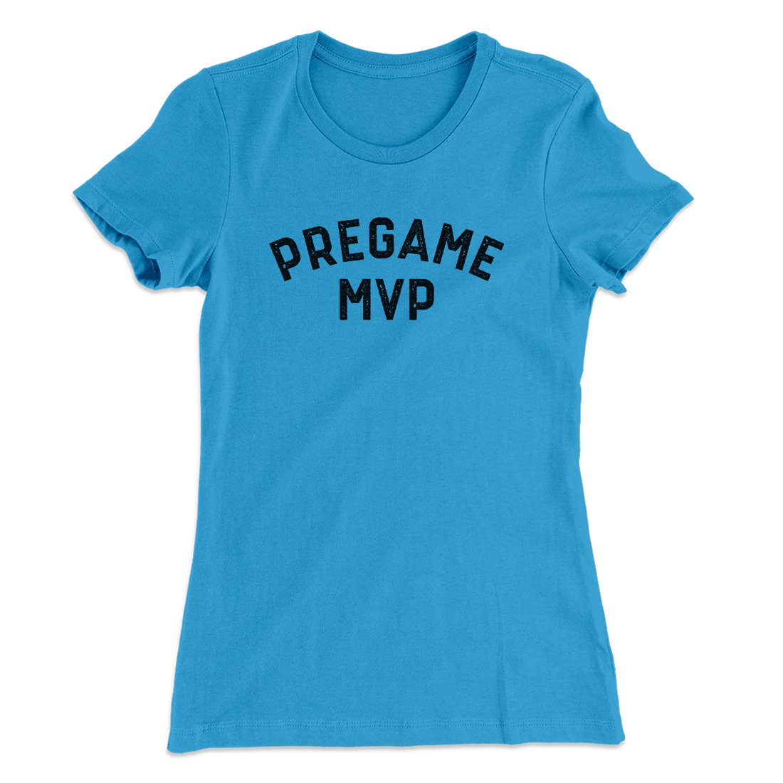 Pregame MVP Funny Women's T-Shirt
