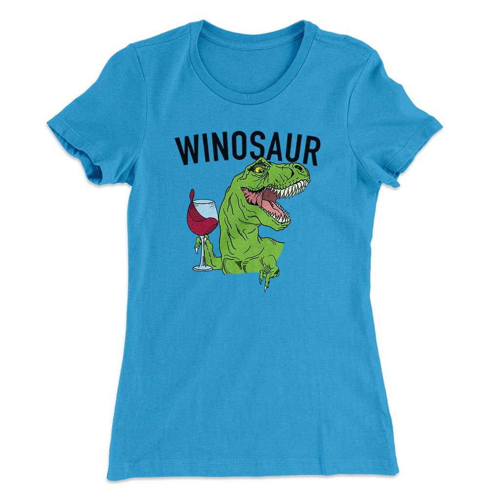 Winosaur Funny Women's T-Shirt