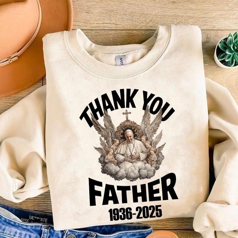 Thank You Father Pope Francis Sweatshirt , Memorial Tribute Tee 1936-2025 - Catholic Christian Gift, Vatican Angel Art, RIP Pope Francis