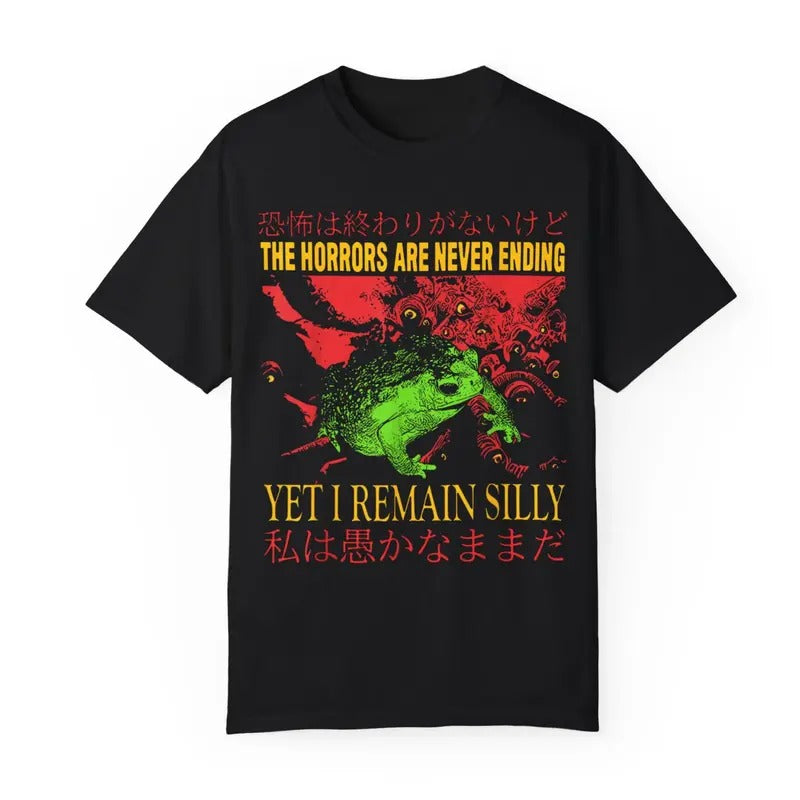 The Horrors Are Never Ending Yet I Remain Silly unisex Tshirt - Funny Japanese Frog Graphic Tee - Quirky and Humorous Quote Design