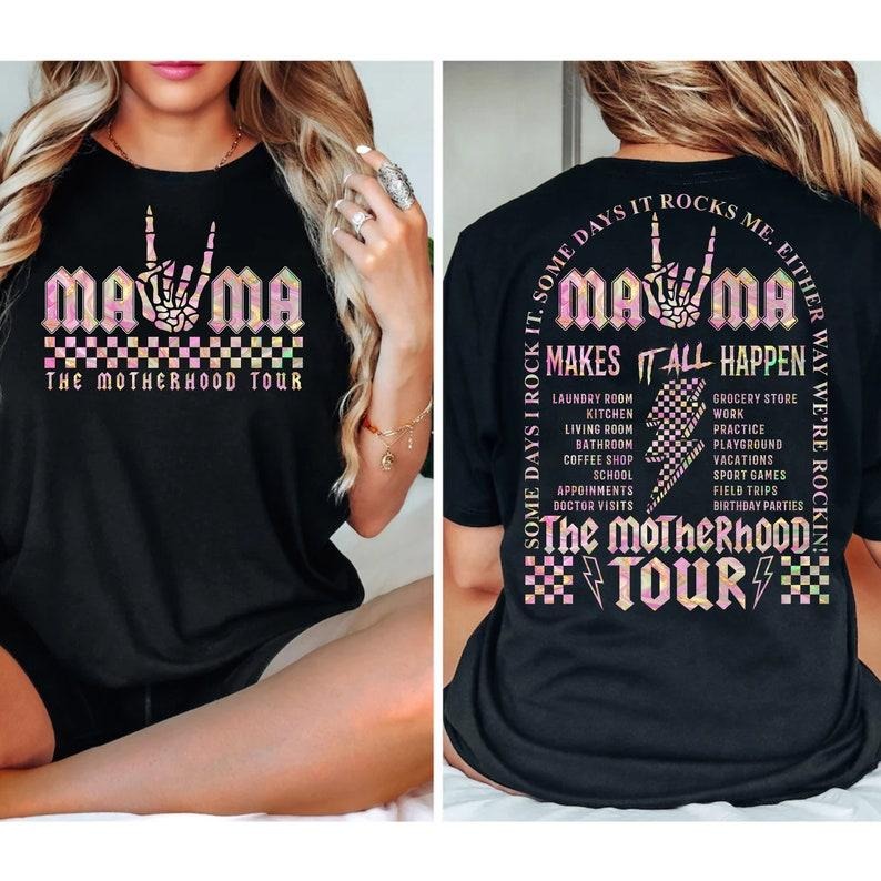 The Motherhood Tour Shirt, Some Days I Rock It Sweater, Some Days It Rocks Me Tee, Either Way Were Rockin Shirt, Mama  T-shirt, sweater and Hoodie 2 sides