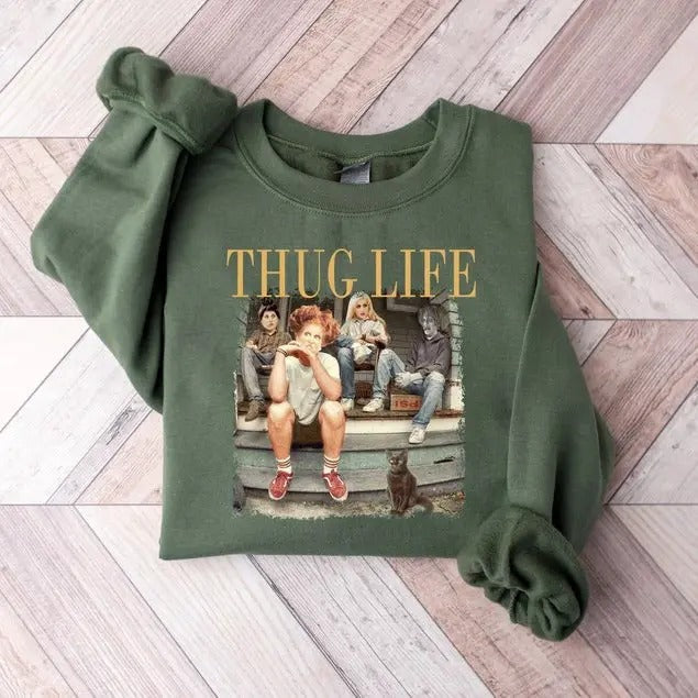 Thug Life Hocus Pocus Shirt, Sanderson Sisters Shirt, Bad Witches Shirt, Spooky Season Shirt, Funny Halloween Shirt, Sweatshirt, Hoodie