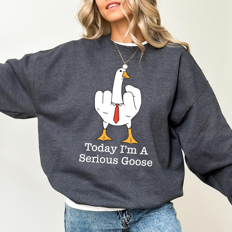 Today I'm A Serious Goose Sweatshirt, Silliest Goose Sweater, Funny Goose Graphic Printed Crewneck, Meme Comfort Shirt Casual Style, Sarcastic Goose Shirt, Funny Women Tops, Comfy Long Sleeve Pullover, Casual Womenswear, Soft Fabric Cotton Top