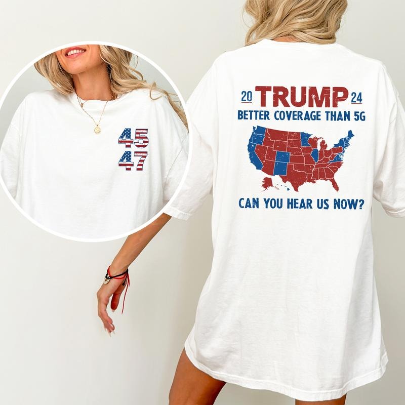 Trummp Better Coverage Than 5G Comfort Colors Shirt, Trummp 47 Double Sided Graphic Tee, Trummp 2024 Unhinged Tees, President 2024 Oversized T-shirt