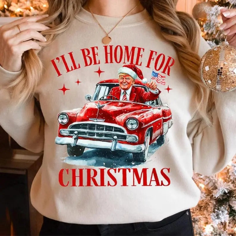 Trump I'll Be Home for Christmas sweatshirt, Humorous Trump Christmas sweatshirt, Get In Loser We Are Taking America Back sweatshirt, Funny Trump