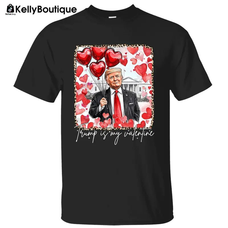 Trump is My Valentine, Trump 47th President of White House, Trump Shirts for Sale, Graphic Printed Unisex Classic Cotton T-Shirt Hoodie Sweatshirt