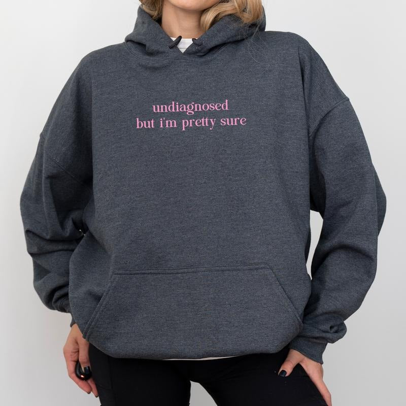 Undiagnosed But Something Ain't Right Hoodie, Funny Mental Health Pullover, Overstimulated Tops for Women, Anxiety Sweatshirt, Sarcastic Womenswear