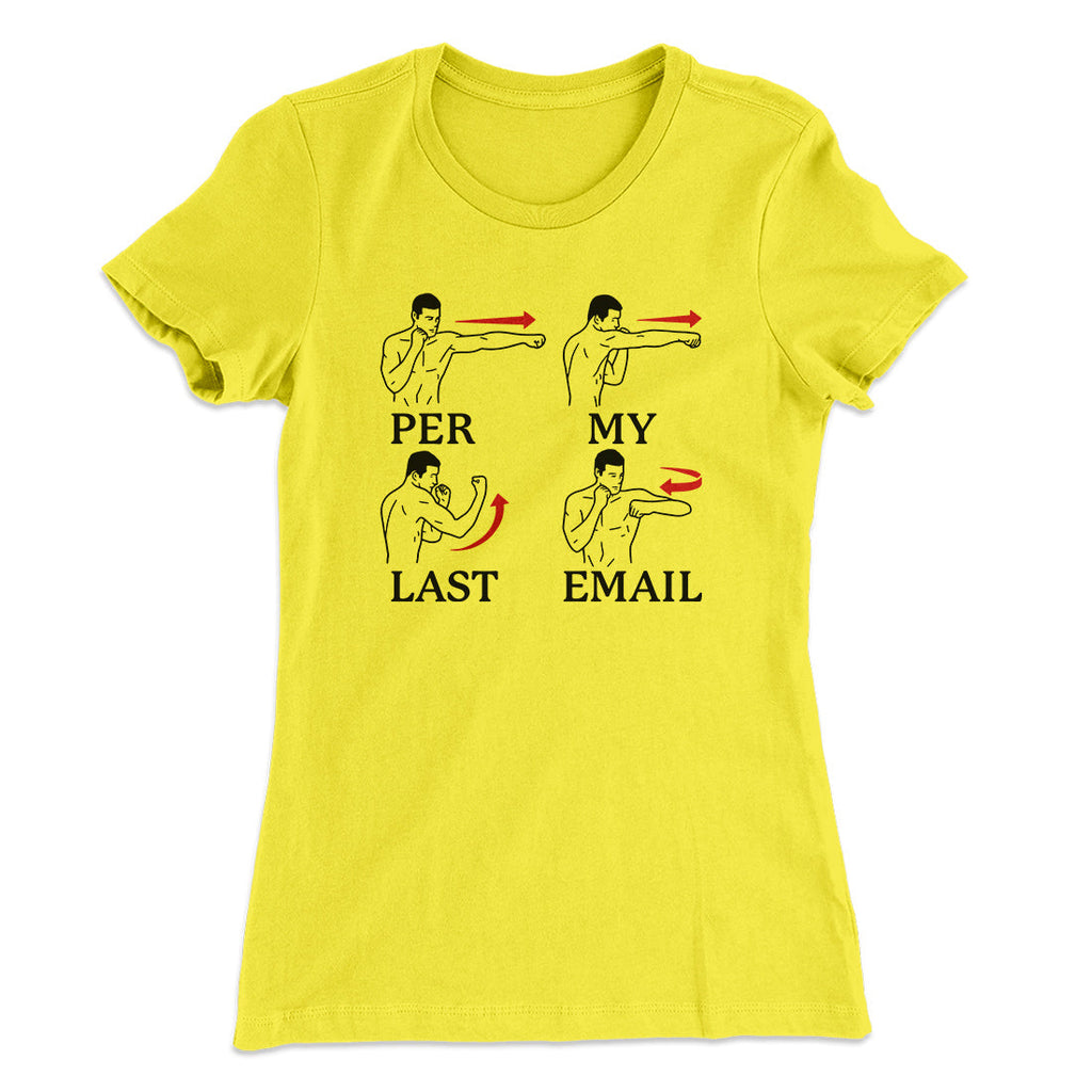 Per My Last Email Funny Women's T-Shirt