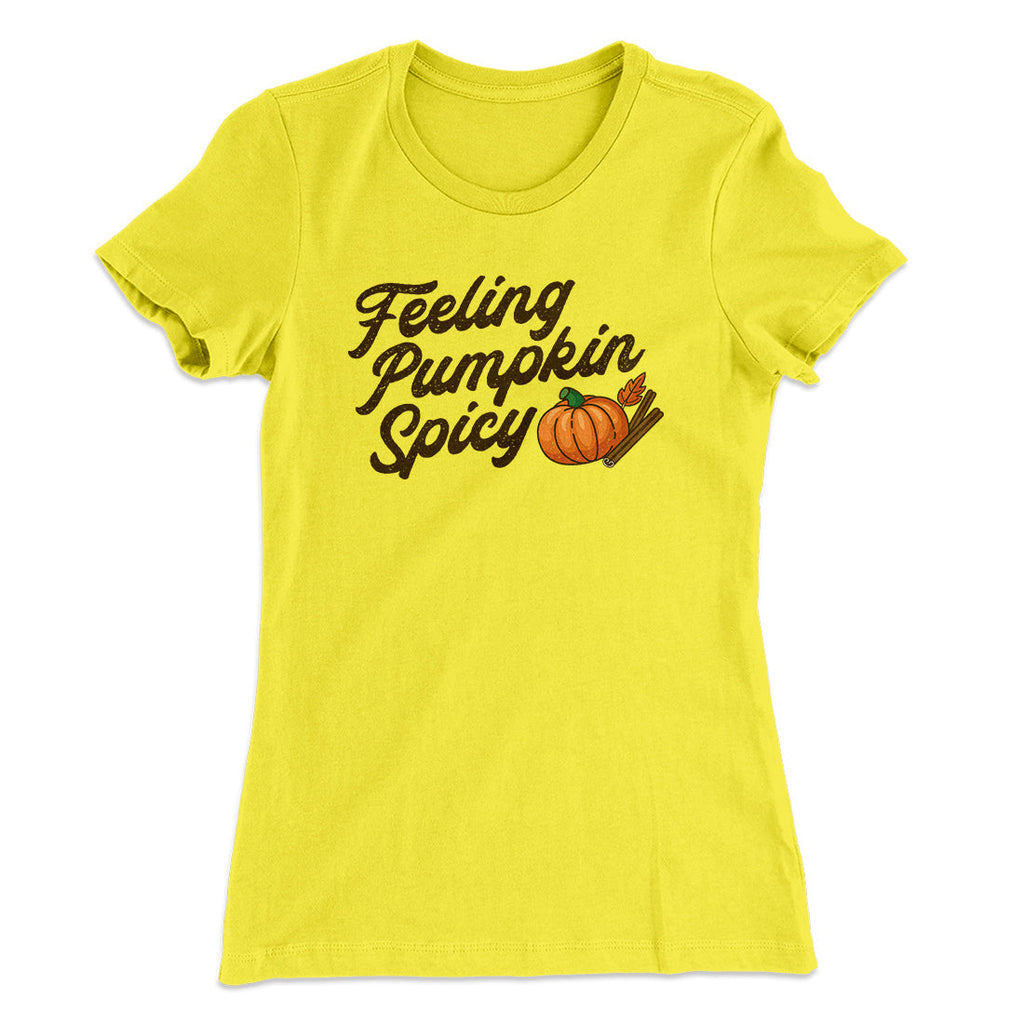 Feeling Pumpkin Spicy Funny Thanksgiving Women's T-Shirt