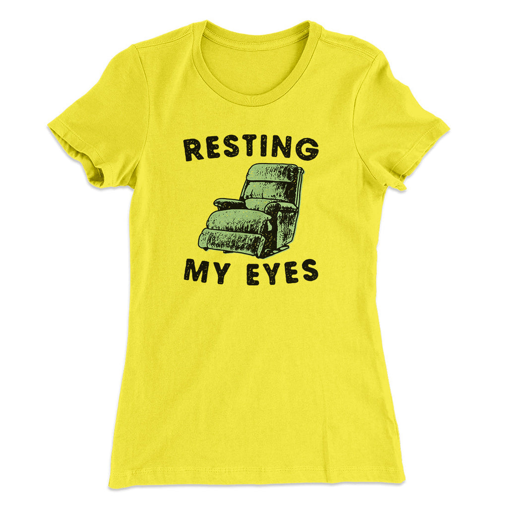 Resting My Eyes Funny Women's T-Shirt