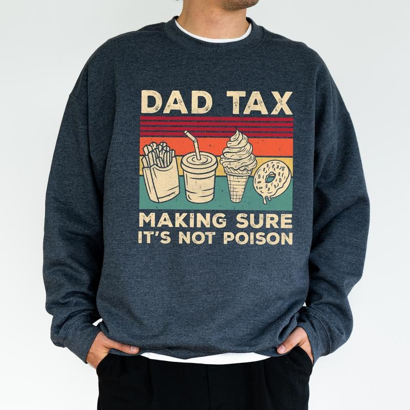Vintage Dad Tax Sweatshirt, Funny Daddy Crewneck, Humorous Dad Joke Sweater, Retro Dad Tax Tops for Him, Husband Gift Ideas, Classic Cotton Menswear