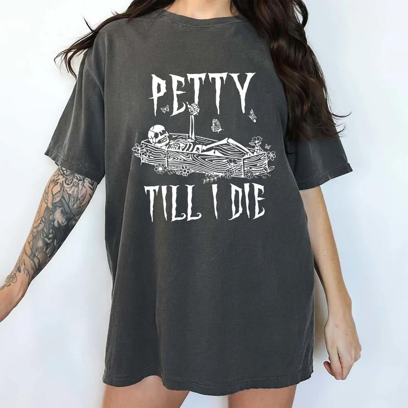 Vintage Petty Till I Die Comfort Colors Shirt, Sorry I'm Petty T-shirt, Meme Funny Petty Women Clothing, Weird Funny Stuff Clothing