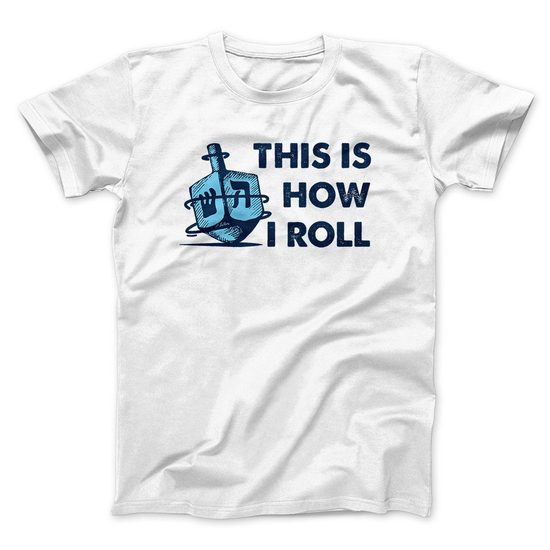 This Is How I Roll Funny Hanukkah Men/Unisex T-Shirt