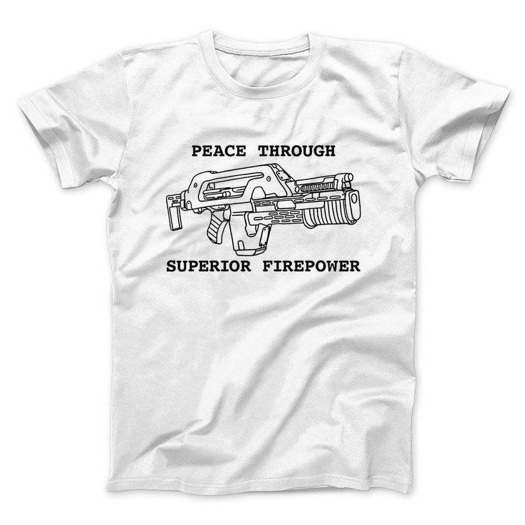 Peace Through Superior Firepower Funny Movie Men/Unisex T-Shirt